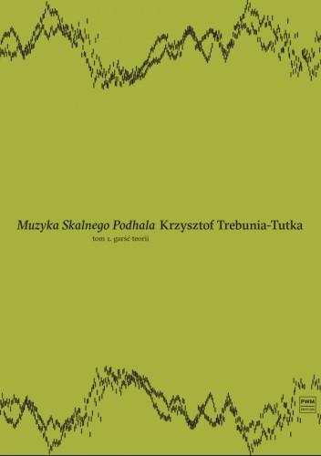 Okładka książki Muzyka Skalnego Podhala. Podręcznik do nauki muzyki góralskie Krzysztof Trebunia-Tutka