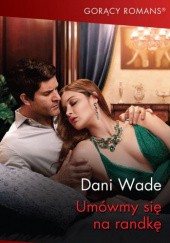 Okładka książki Umówmy się na randkę Dani Wade