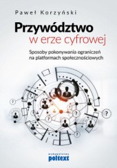 Okładka książki Przywództwo w erze cyfrowej Paweł Korzyński