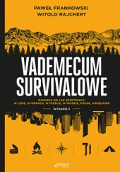 Okładka książki Vademecum survivalowe. Wydanie II Paweł Frankowski, Witold Rajchert