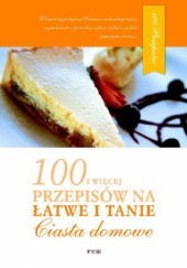 Okładka książki 100 i więcej przepisów na łatwe i tanie ciasta domowe Hanna Grykałowska