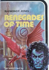 Okładka książki Renegades of Time Raymond F. Jones