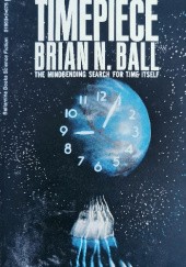 Okładka książki Timepiece Brian N. Ball