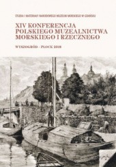 Okładka książki XIV Konferencja Polskiego Muzealnictwa Morskiego i Rzecznego praca zbiorowa