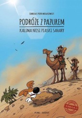 Okładka książki Podróże z pazurem. Kalima nosi piaski Sahary. Izabella Miklaszewska, Piotr Miklaszewski