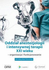 Okładka książki Oddział anestezjologii i intensywnej terapii XXI wieku – organizacja i funkcjonowanie Marek Piotrowski