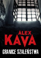 Okładka książki Granice szaleństwa Alex Kava
