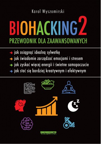 Okładka książki Biohacking 2 Przewodnik dla zaawansowanych Karol Wyszomirski