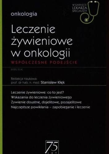 Okładka książki Leczenie żywieniowe w onkologii. Współczesne podejście. Onkologia Stanisław Kłęk