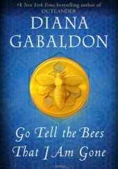 Okładka książki Go tell the bees that I am gone Diana Gabaldon