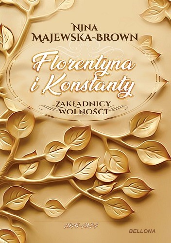 Okładka książki Florentyna i Konstanty. 1916-1924 Nina Majewska-Brown