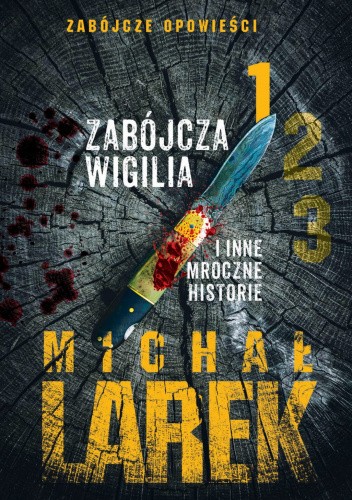 Okładka książki Zabójcza Wigilia i inne mroczne historie Michał Larek