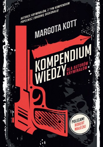 Okładka książki Kompendium wiedzy dla autorów kryminałów Margota Kott