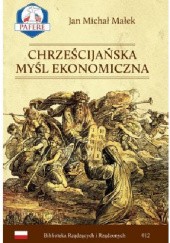 Okładka książki Chrześcijańska Myśl Ekonomiczna Jan Michał Małek