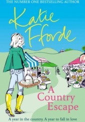 Okładka książki A Country Escape Katie Fforde