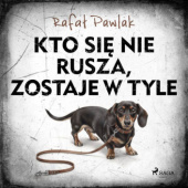 Okładka książki Kto się nie rusza, zostaje w tyle Rafał Pawlak