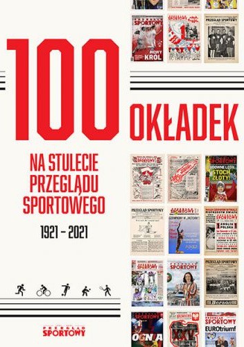 100 okładek na stulecie Przeglądu Sportowego chomikuj pdf
