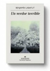 Okładka książki Un verdor terrible Benjamín Labatut