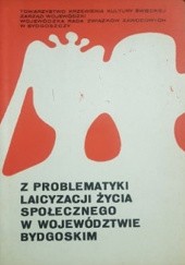 Okładka książki Z problematyki laicyzacji życia społecznego w województwie bydgoskim Henryk Kaja