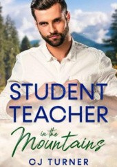 Okładka książki Student Teacher in the Mountain C.J. Turner