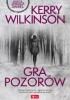 Okładka książki Gra pozorów Kerry Wilkinson