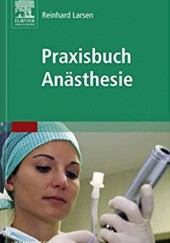 Okładka książki Praxisbuch Anästhesie  Reinhard Larsen