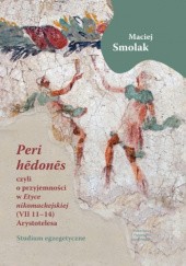 Okładka książki "Peri hēdonēs”, czyli o przyjemności w „Etyce nikomachejskiej” (VII 11-14) Arystotelesa Studium egzegetyczne