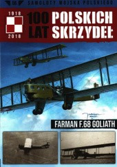 Okładka książki 100 Lat Polskich Skrzydeł - Farman F.68 Goliath Wojciech Mazur