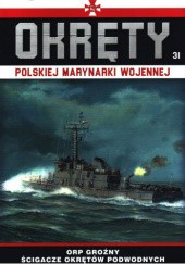 Okładka książki Okręty Polskiej Marynarki Wojennej - ORP Groźny Grzegorz Nowak