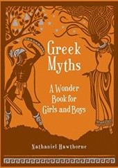 Okładka książki Greek Myths: A Wonder Book for Girl & Boys Nathaniel Hawthorne