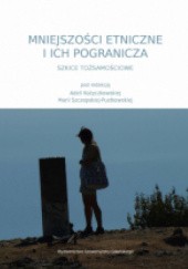 Okładka książki Mniejszości etniczne i ich pogranicza Adela Kożyczkowska, Maria Szczepska-Pustkowska