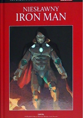 Okładka książki Niesławny Iron Man: Niesławny Brian Michael Bendis, Alex Maleev