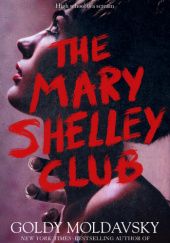 Okładka książki The Mary Shelley Club Goldy Moldavsky