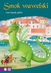 Okładka książki Smok wawelski i inne legendy polskie Edyta Wygonik-Barzyk