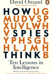 Okładka książki How Spies Think: Ten Lessons in Intelligence David Omand