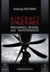 Okładka książki Aircraft structures. Mechanics, design and maintenance Andrzej Katunin