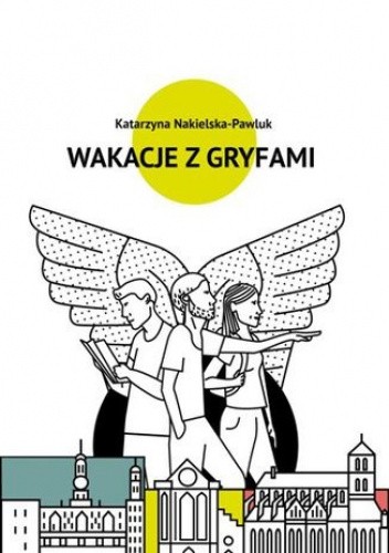 Okładka książki Wakacje z gryfami Katarzyna Nakielska-Pawluk