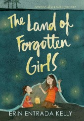 Okładka książki The Land of Forgotten Girls Erin Entrada Kelly