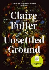 Okładka książki Unsettled Ground Claire Fuller