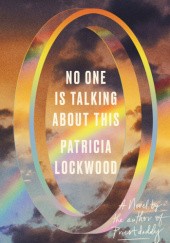 Okładka książki No One Is Talking About This Patricia Lockwood