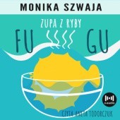 Okładka książki Zupa z ryby fugu Monika Szwaja