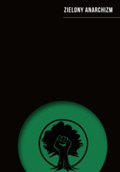 Okładka książki Zielony anarchizm praca zbiorowa