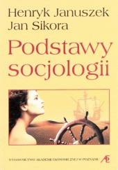 Okładka książki Podstawy socjologii Henryk Januszek, Jan Sikora