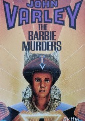 Okładka książki The Barbie Murders John Varley