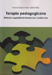 Okładka książki Terapia pedagogiczna. Wybrane zagadnienia teoretyczne i praktyczne. Iwona Dąbrowska-Jabłońska