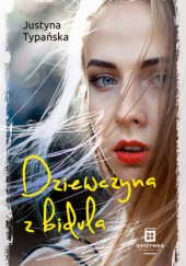 Okładka książki Dziewczyna z bidula Justyna Typańska