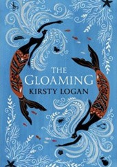 Okładka książki The Gloaming Kirsty Logan