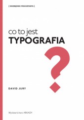 Okładka książki Co to jest typografia? David Jury
