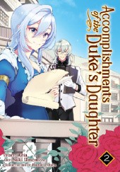 Okładka książki Accomplishments of the Duke’s Daughter Vol. 2 Reia (澪亜), Suki Umemiya