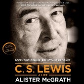 Okładka książki C. S. Lewis - A Life. Eccentric Genius, Reluctant Prophet Alister McGrath